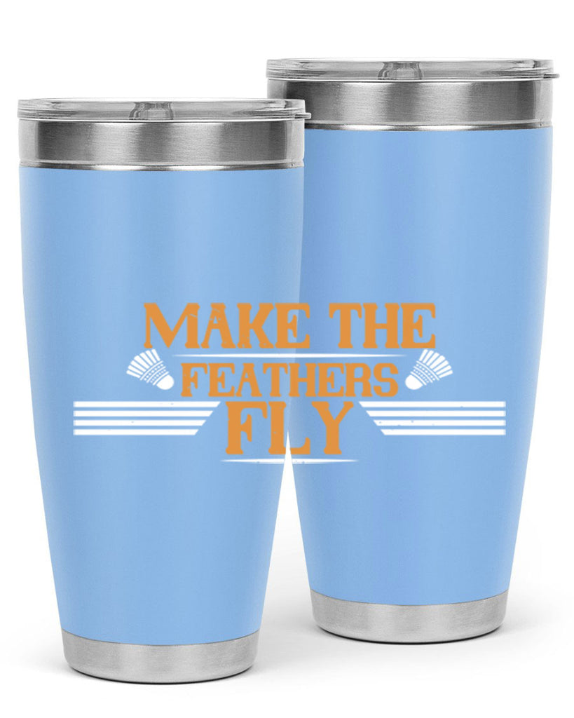 Make the feathers fly 1972#- badminton- Tumbler