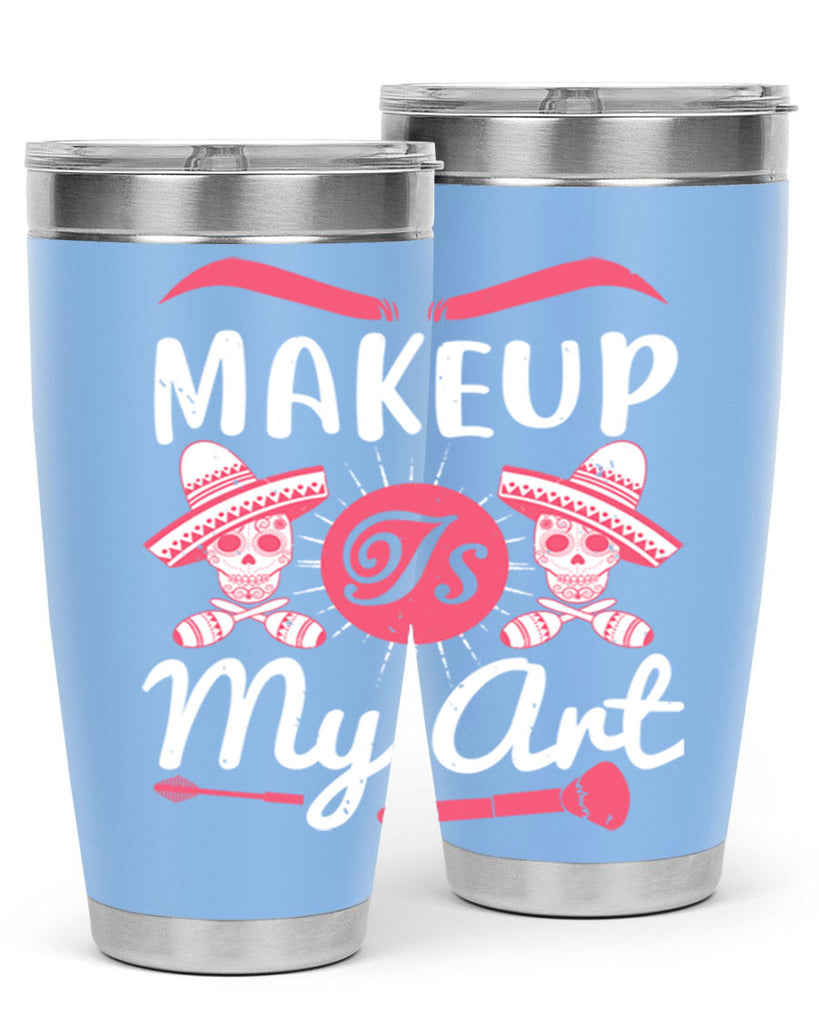 Makeup Is My Art Style 193#- make up- Tumbler