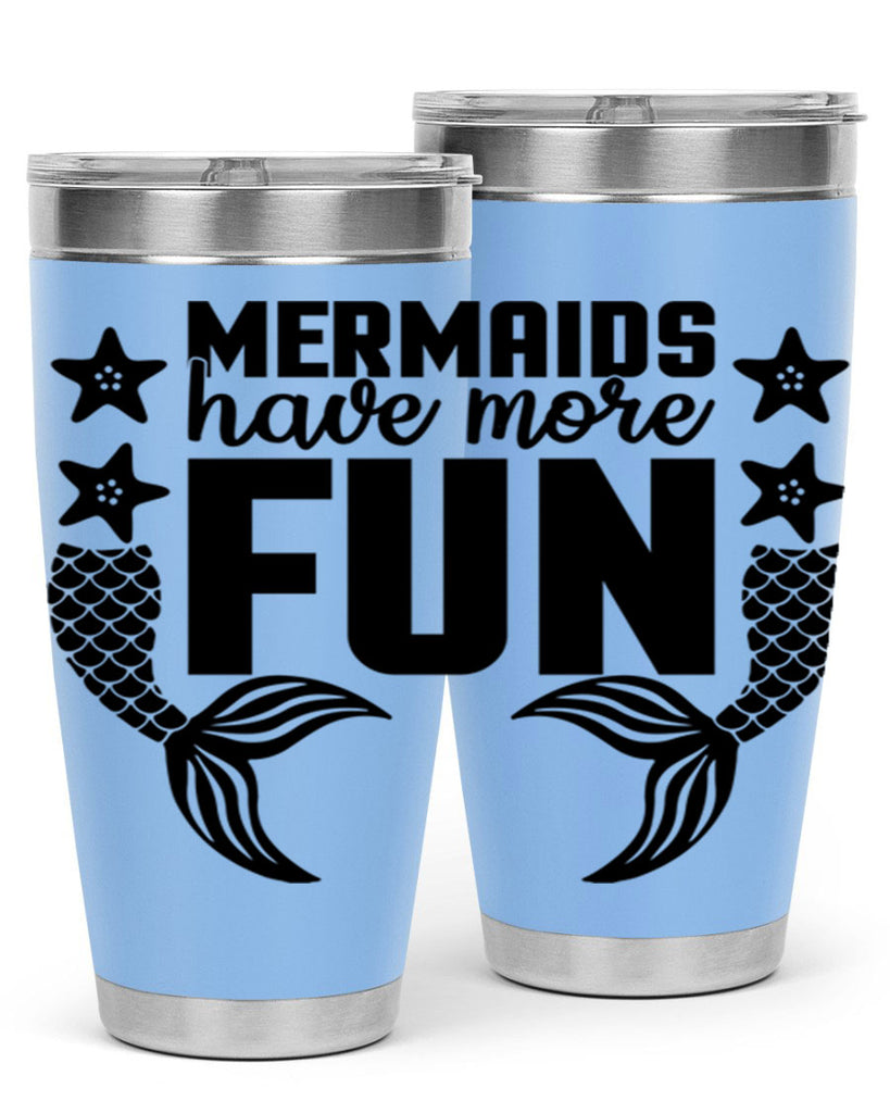 Mermaids have more fun 492#- mermaid- Tumbler