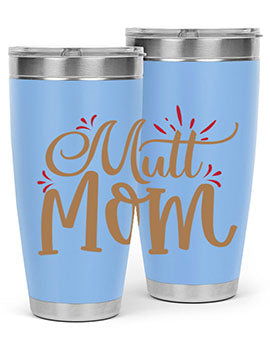 Mutt Mom Style 69#- dog- Tumbler