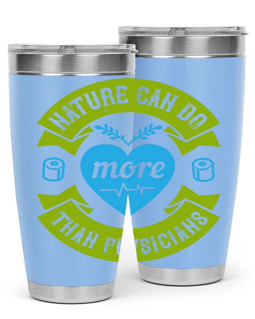 Nature can do more than physicians Style 33#- medical- tumbler