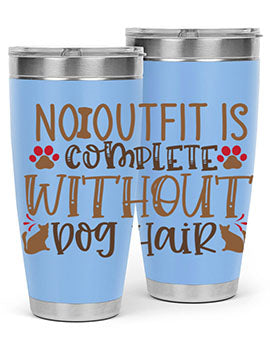 No Outfit Is Complete Without Dog Hair Style 67#- dog- Tumbler