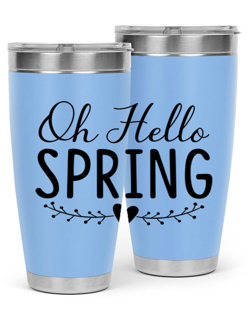Oh Hello Spring 363#- spring- Tumbler