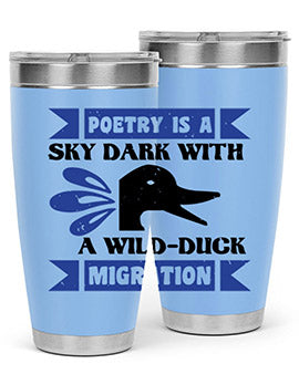 Poetry is a sky dark with a wildduck migration Style 22#- duck- Tumbler