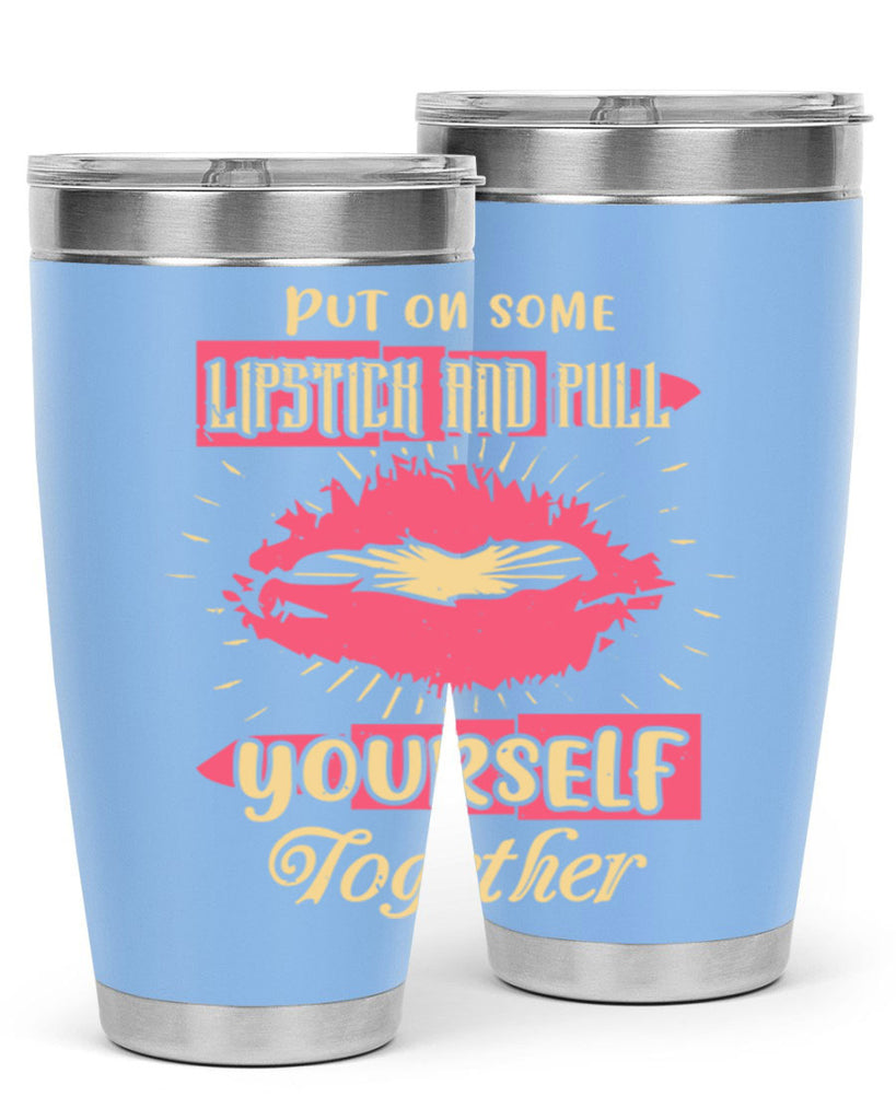 Put on some lipstick and pull yourself together Style 188#- make up- Tumbler