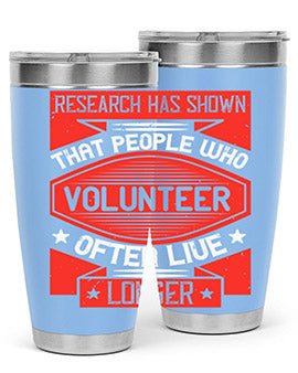 Research has shown that people who volunteer often live longer Style 32#- volunteer- Tumbler