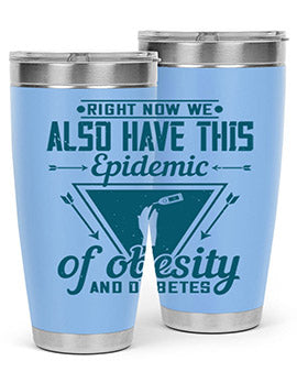 Right now we also have this epidemic of obesity and diabetes Style 13#- diabetes- Tumbler