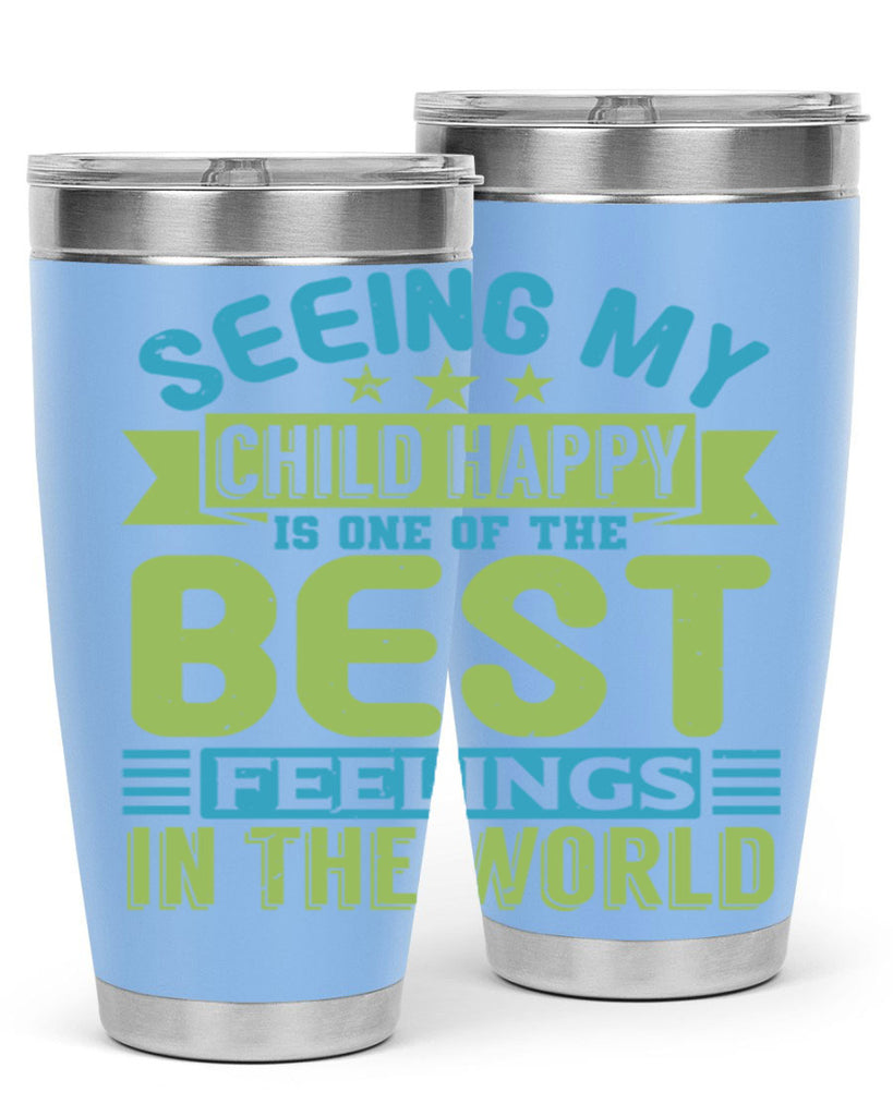 Seeing my child happy is the Best Feeling Style 175#- baby- tumbler