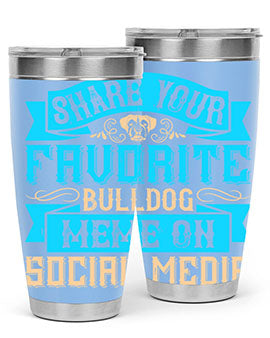 Share your favorite bulldog meme on social media Style 26#- dog- Tumbler
