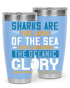 Sharks are the lions of the seaThey glamorize the oceanic glory Style 30#- shark  fish- Tumbler