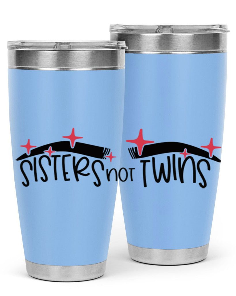 Sisters Not Twins Style 22#- make up- Tumbler