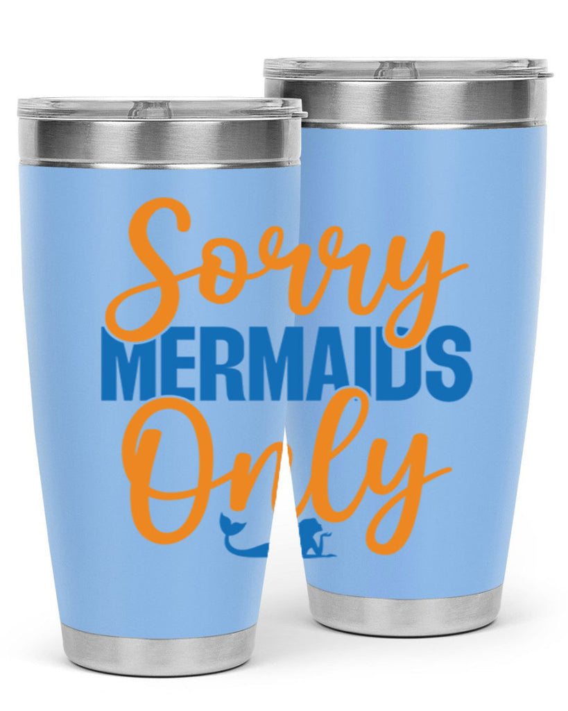 Sorry Mermaids Only 606#- mermaid- Tumbler