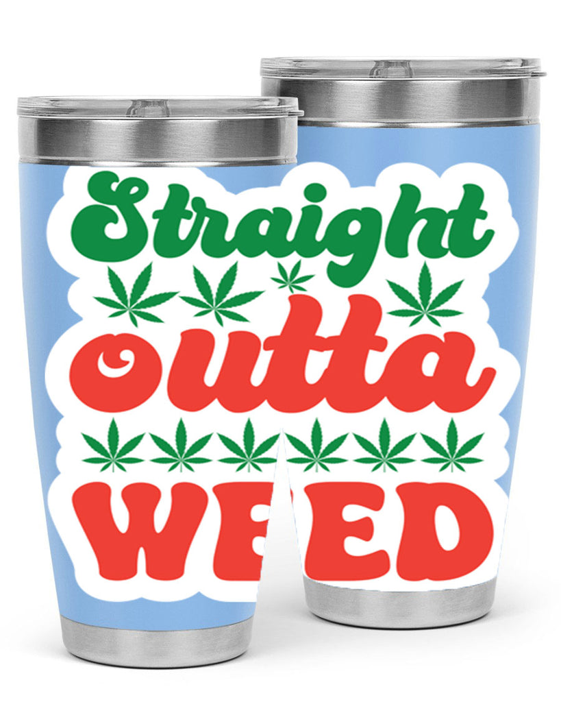 Straight Outta Weed 267#- marijuana- Tumbler