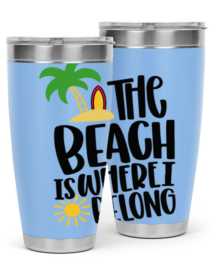 The Beach Is Where I Belong Style 11#- summer- Tumbler
