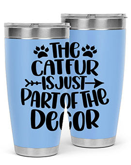 The Cat fur Is Just Part of Style 106#- cat- Tumbler