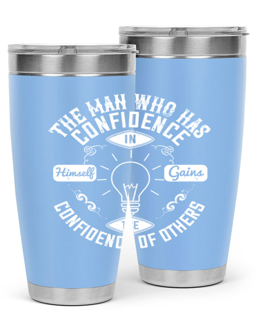 The Man Who Has Confidence In Himself Gains The Confidence Of Others Style 17#- motivation- Tumbler