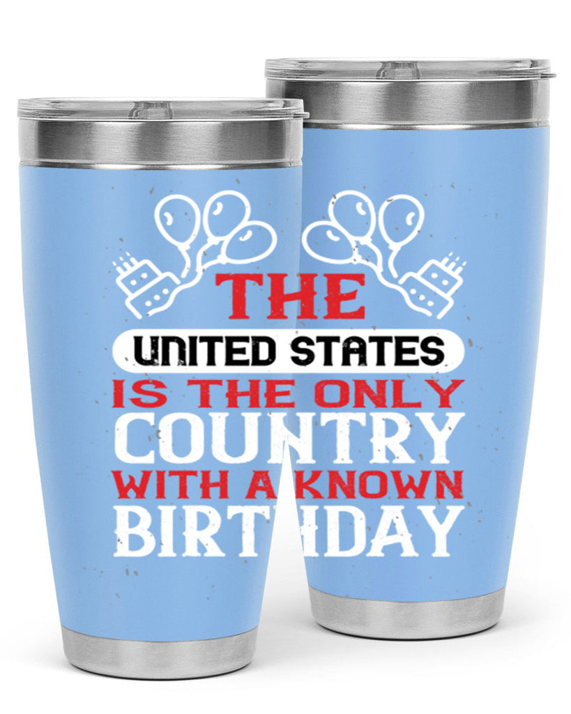 The United States is the only country with a known birthday Style 192#- Fourt Of July- Tumbler