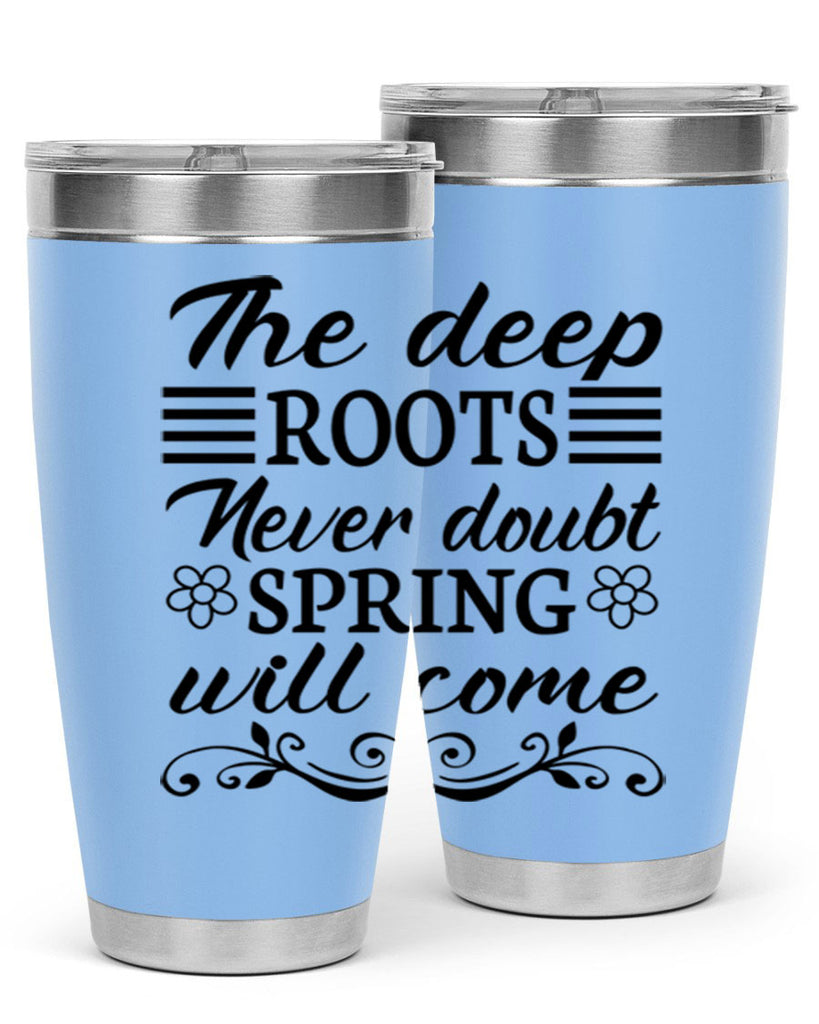The deep roots never doubt 545#- spring- Tumbler
