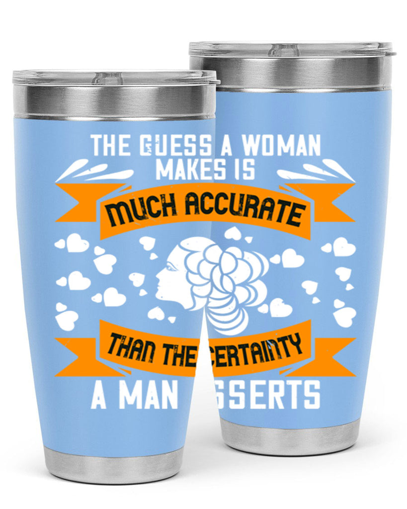 The guess a woman makes is much accurate Style 31#- womens day- Tumbler