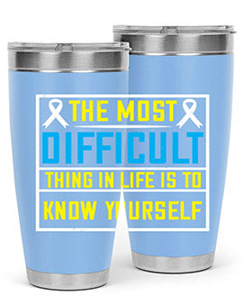 The most difficult thing in life is to know yourself Style 16#- self awareness- Tumbler