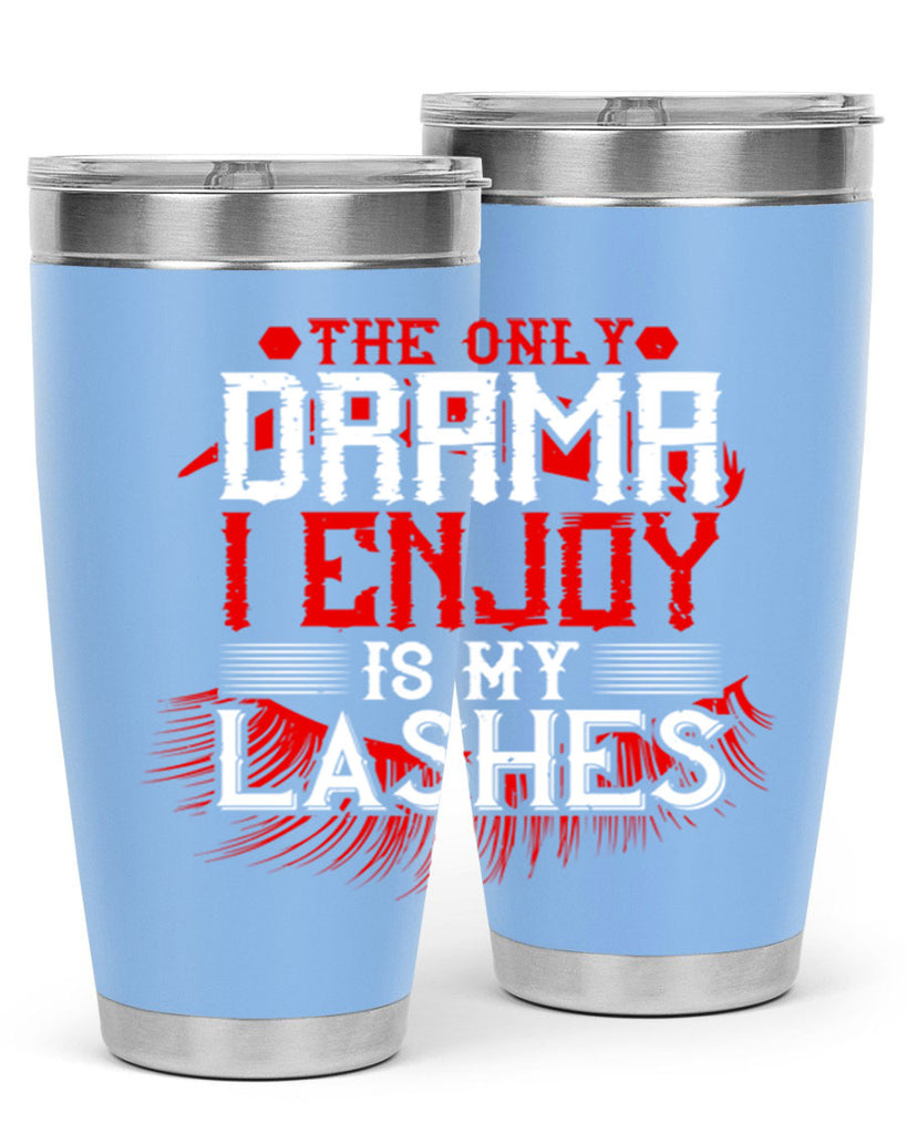 The only drama I enjoy is my lashes Style 182#- make up- Tumbler