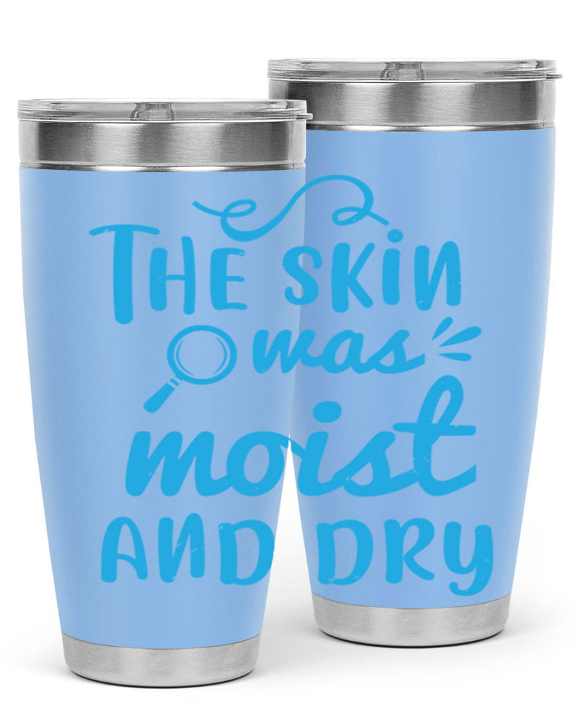 The skin was moist and dry Style 15#- medical- tumbler
