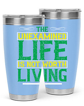 The unexamined life is not worth living Style 15#- self awareness- Tumbler