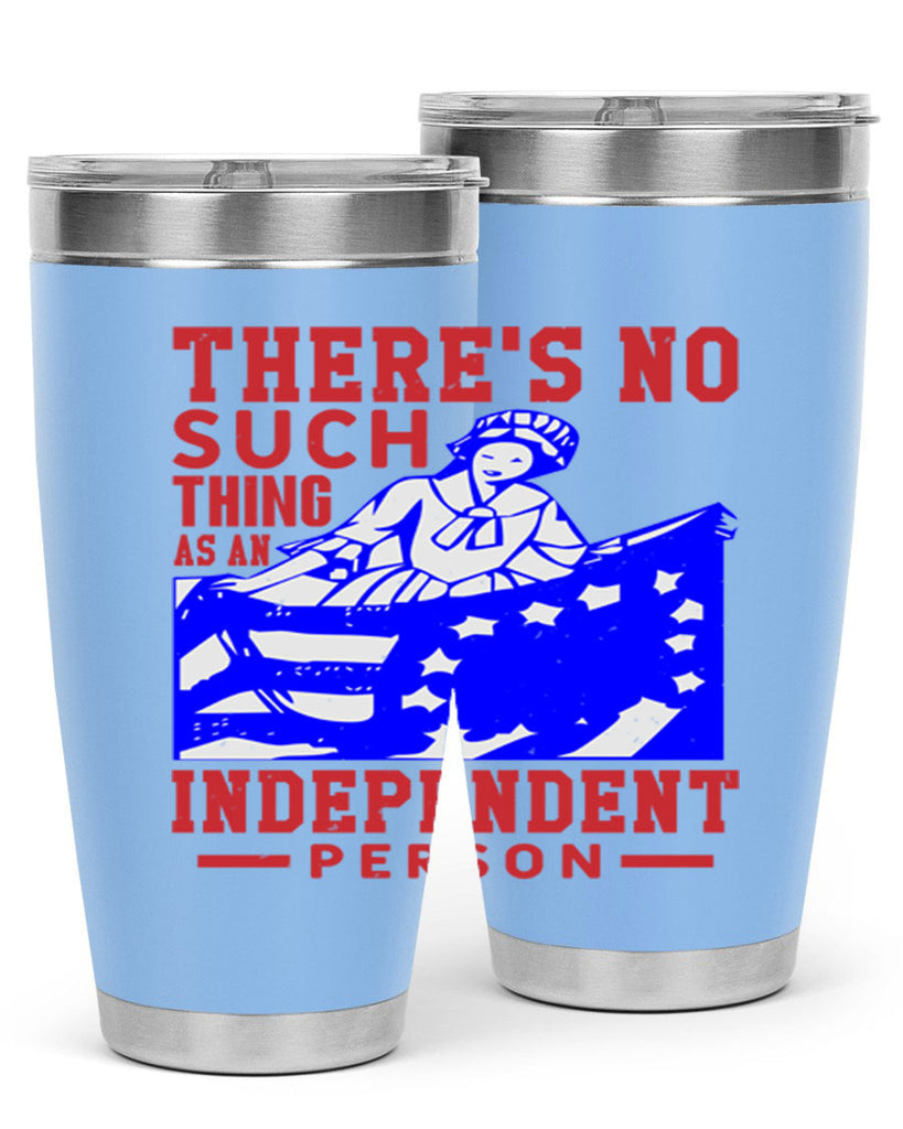 There is no suck thing as an independent Style 43#- Fourt Of July- Tumbler