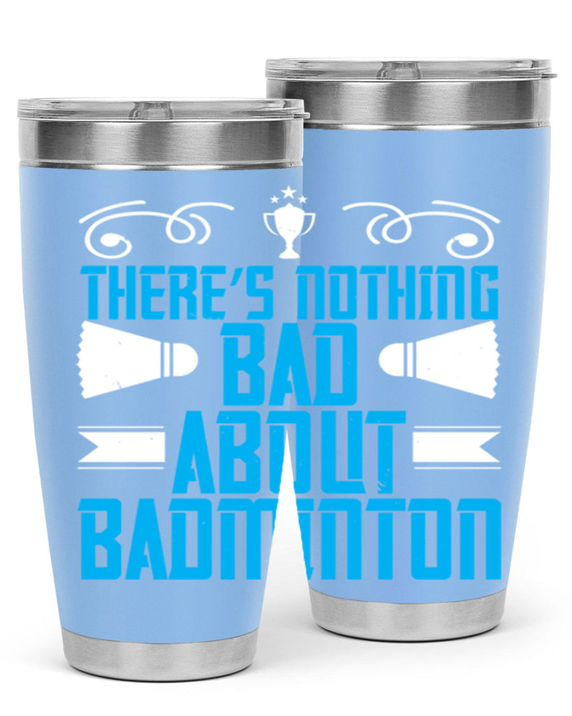 There’s nothing bad about Badminton 1812#- badminton- Tumbler