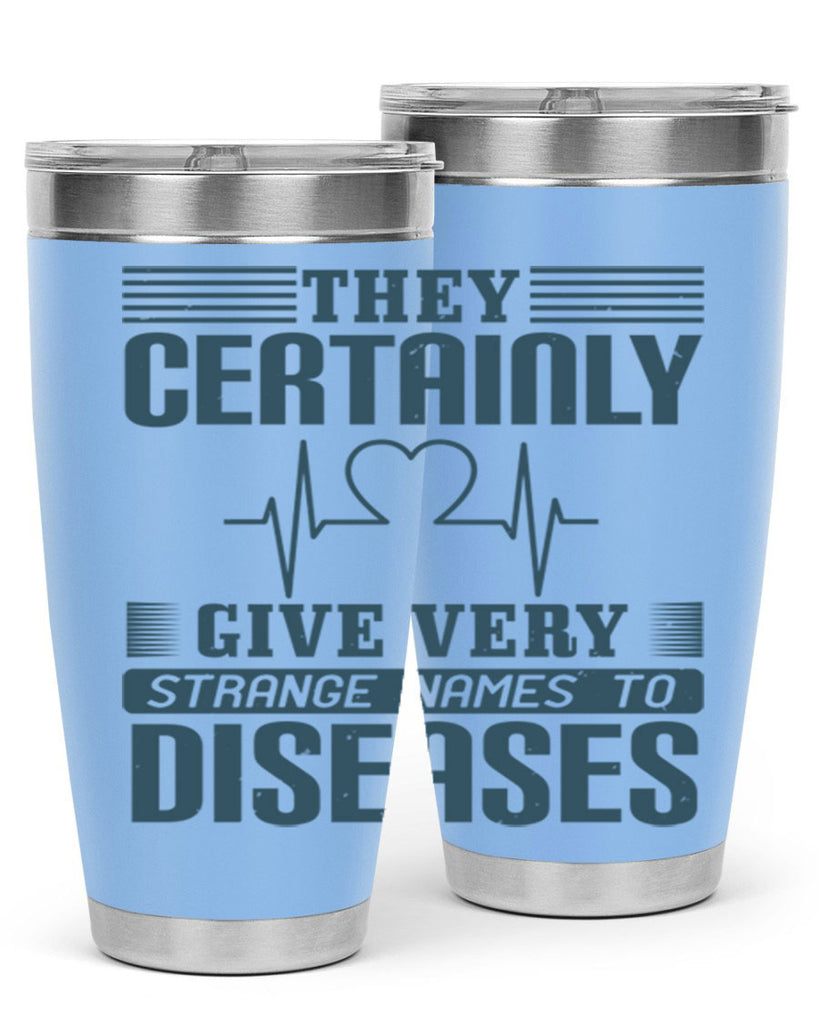 They certainly give very strange names to diseases Style 13#- medical- tumbler