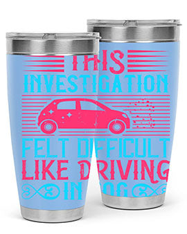 This investigation felt difficult like driving in fog Style 19#- dog- Tumbler