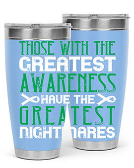 Those with the greatest awareness have the greatest nightmares Style 12#- self awareness- Tumbler