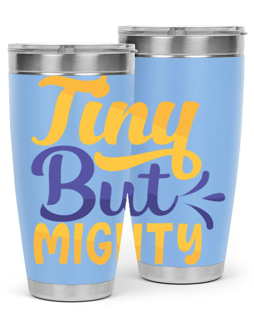 Tiny But Mighty Style 192#- baby- tumbler