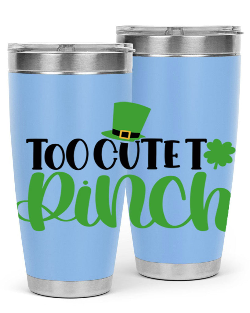 Too Cute To Pinch Style 21#- St Patricks Day- Tumbler