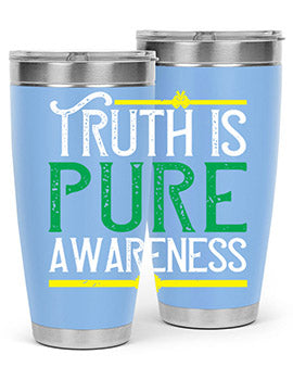 Truth is pure awareness Style 10#- self awareness- Tumbler