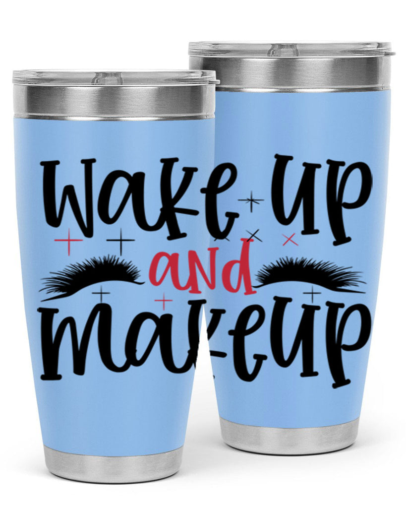 Wake up and makeup design Style 214#- make up- Tumbler
