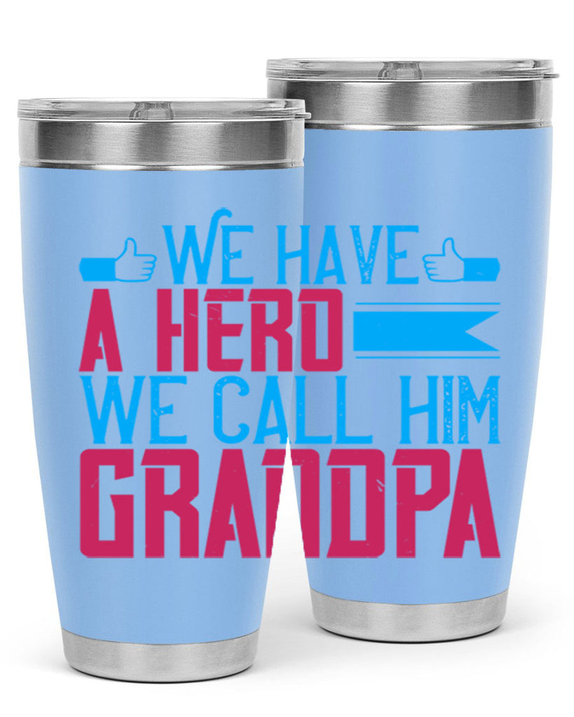 We have a hero 61#- grandpa - papa- Tumbler