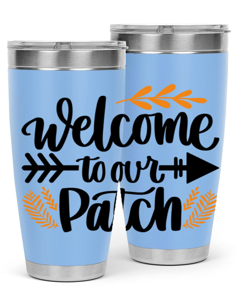 Welcome To Our Patch 517#- fall- Tumbler