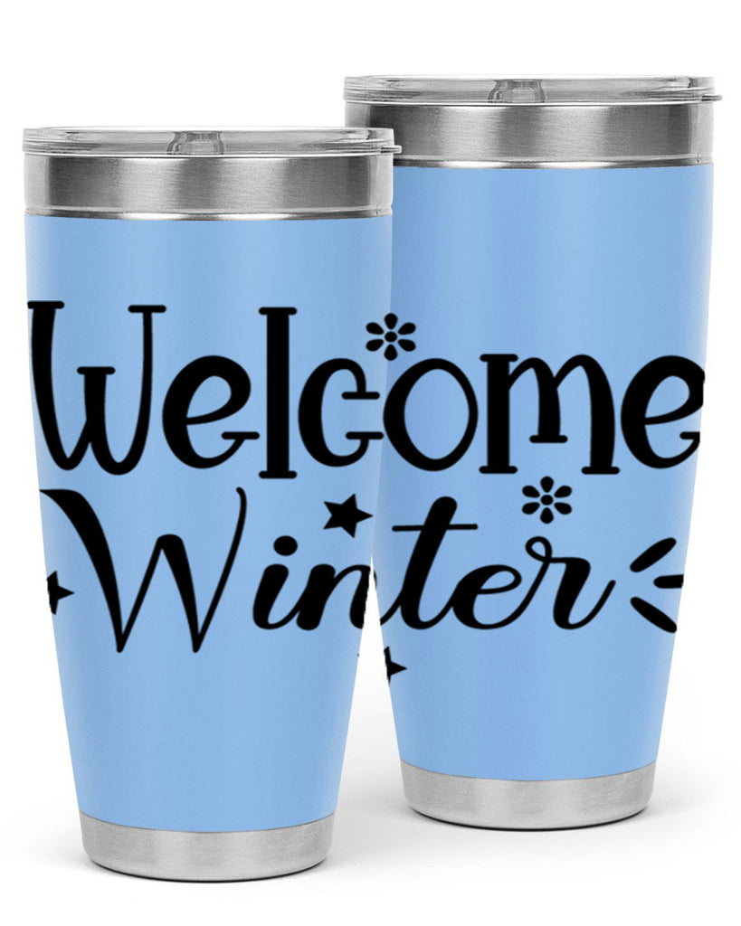 Welcome Winter476#- winter- Tumbler