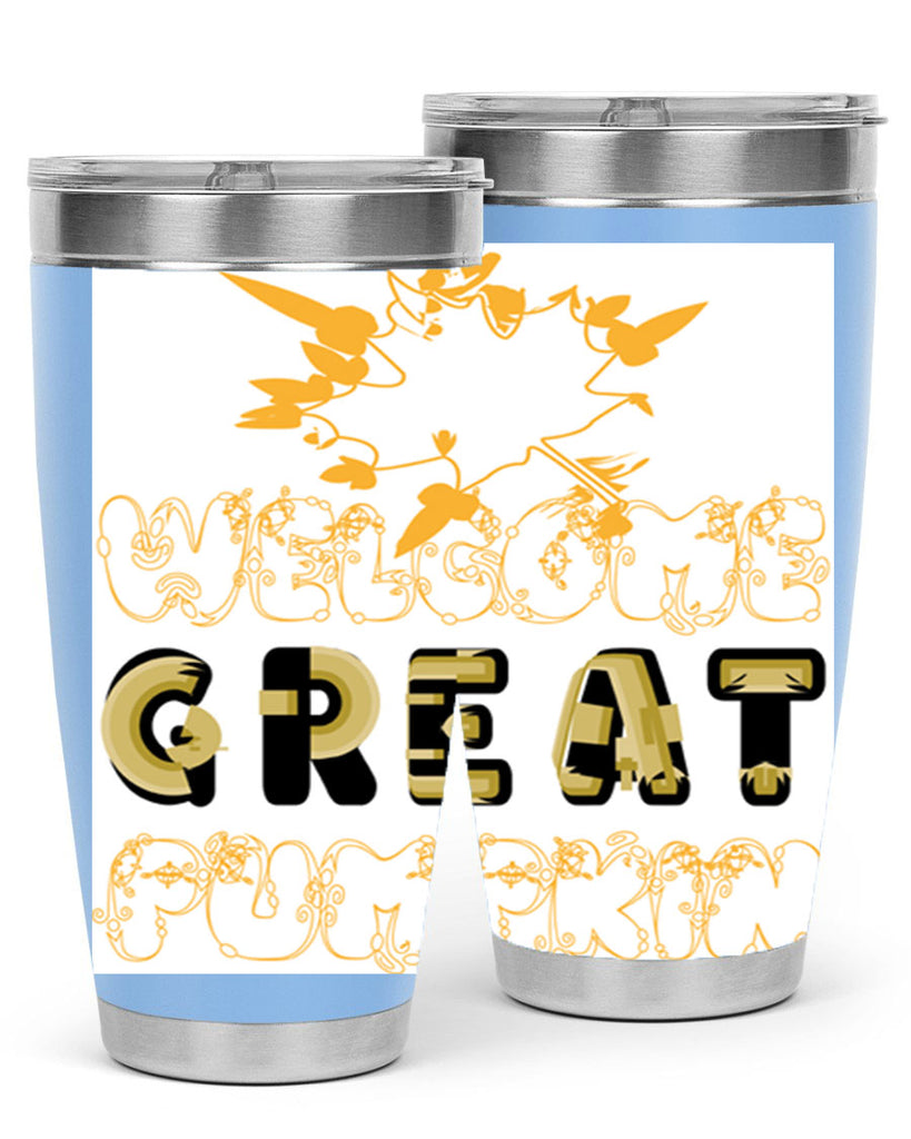 WelcomeGreatPumpkindesign 639#- fall- Tumbler