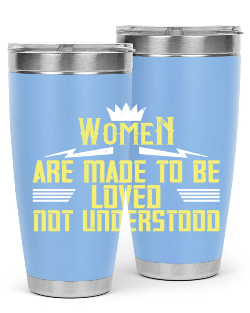 Women are made to be loved not understood Style 13#- womens day- Tumbler