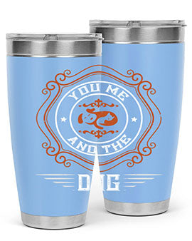 You Me And The Dogs Style 134#- dog- Tumbler
