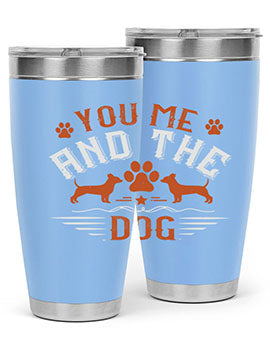 You Me And The Dogs Style 136#- dog- Tumbler