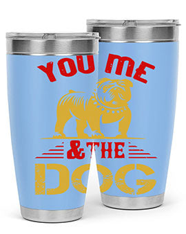 You Me The Dog Style 140#- dog- Tumbler