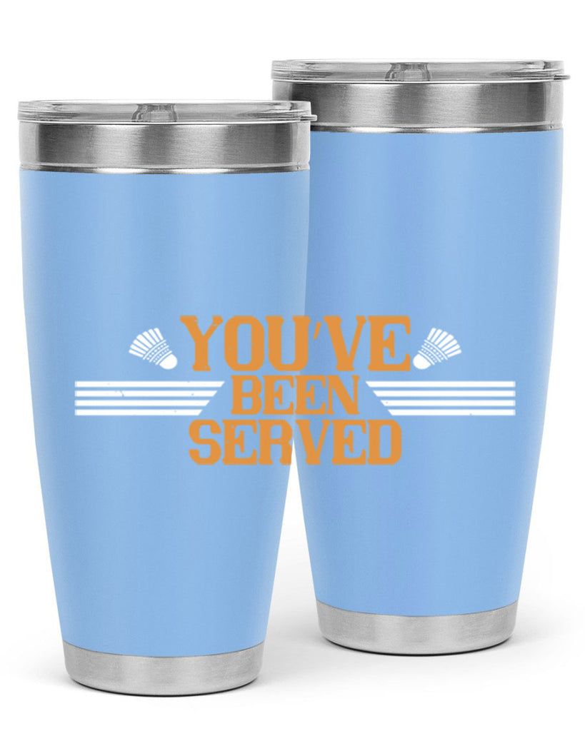 You’ve been served 1714#- badminton- Tumbler