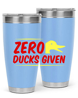 Zero ducks given Style 5#- duck- Tumbler
