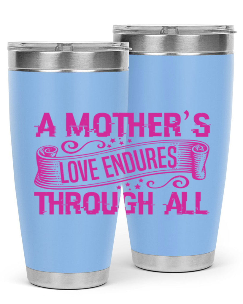 a mothers love endures through all 33#- mothers day- Tumbler