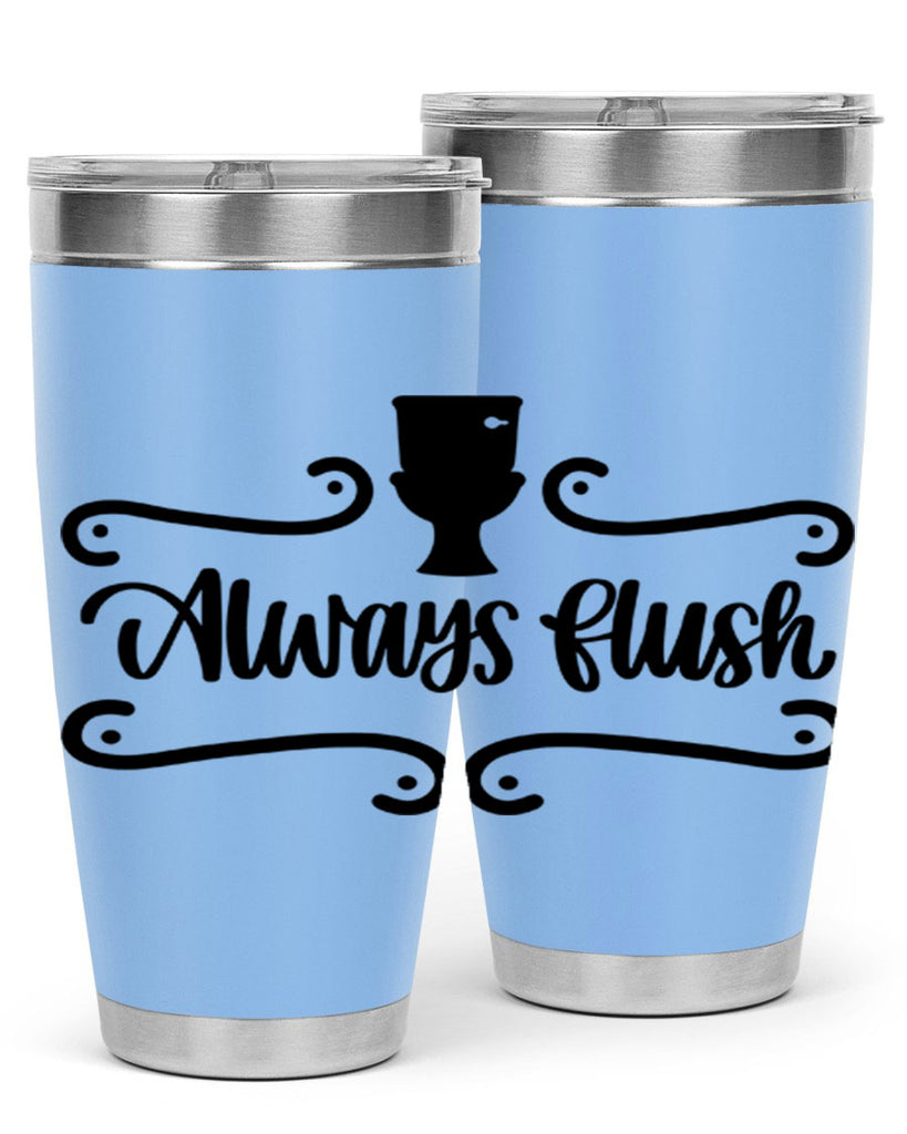 always flush 47#- bathroom- Tumbler