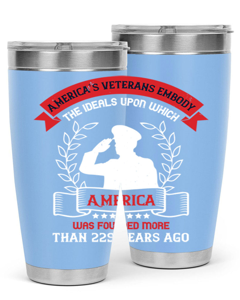 america’s veterans embody the ideals upon which america was founded more than years ago 76#- Veterns Day- Tumbler