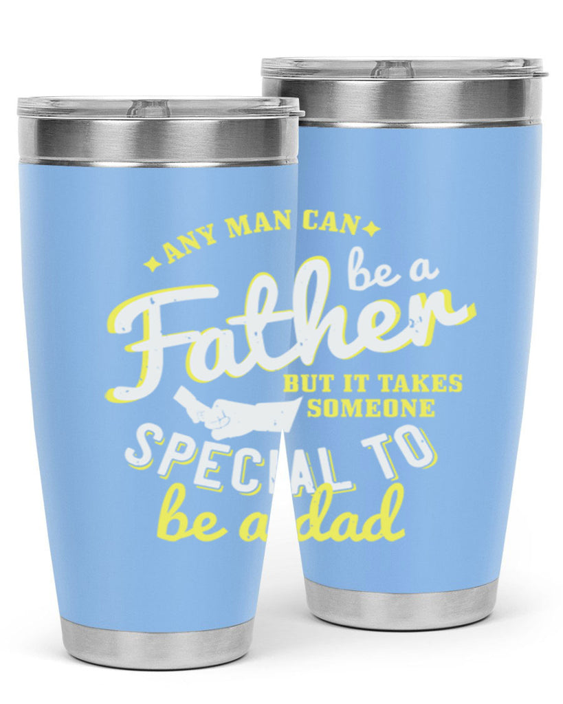 any man can be 257#- fathers day- Tumbler